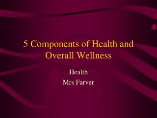 5 Components of Health and Overall Wellness