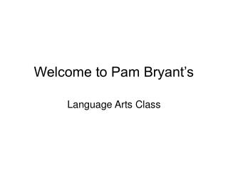 Welcome to Pam Bryant’s