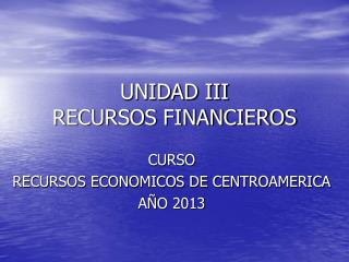 UNIDAD III RECURSOS FINANCIEROS
