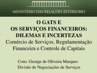 Cons. George de Oliveira Marques Divisão de Negociações de Serviços