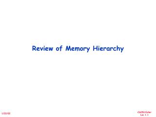 Review of Memory Hierarchy