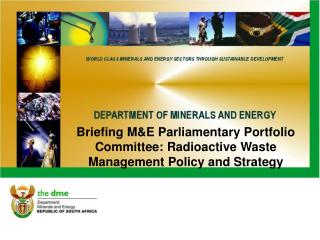Briefing M&amp;E Parliamentary Portfolio Committee: Radioactive Waste Management Policy and Strategy