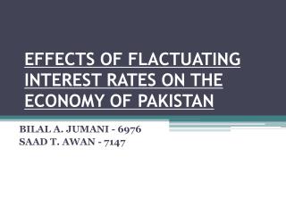 EFFECTS OF FLACTUATING INTEREST RATES ON THE ECONOMY OF PAKISTAN