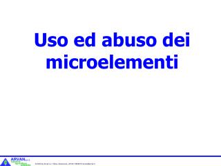 Uso ed abuso dei microelementi