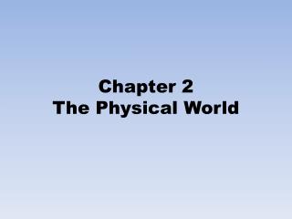 Chapter 2 The Physical World