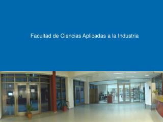 Facultad de Ciencias Aplicadas a la Industria