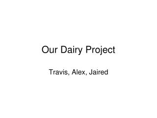Our Dairy Project