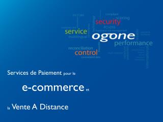 Services de Paiement pour le e-commerce et la Vente A Distance