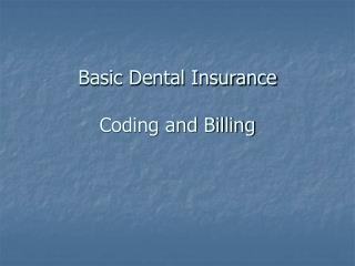 Basic Dental Insurance Coding and Billing