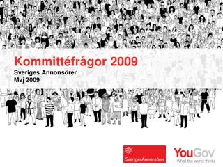 Kommittéfrågor 2009 Sveriges Annonsörer Maj 2009