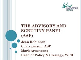 THE ADVISORY AND SCRUTINY PANEL (ASP)