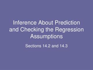 Inference About Prediction and Checking the Regression Assumptions
