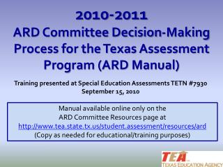 2010-2011 ARD Committee Decision-Making Process for the Texas Assessment Program (ARD Manual)