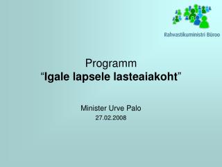 Programm “ Igale lapsele lasteaiakoht ”