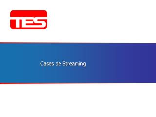 Cases de Streaming