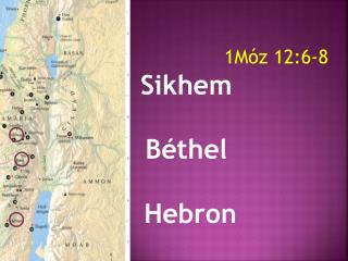 1Móz 12:6-8 Sikhem Béthel Hebron