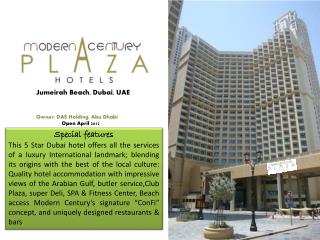 Jumeirah Beach, Dubai, UAE Owner: DAS Holding, Abu Dhabi Open April 2012
