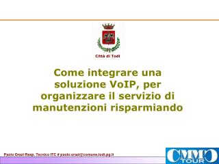 Come integrare una soluzione VoIP, per organizzare il servizio di manutenzioni risparmiando