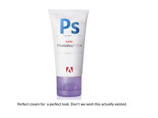 Perfect cream for a perfect look. Don’t we wish this actually existed.