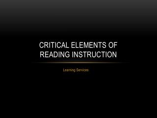Critical Elements of Reading Instruction