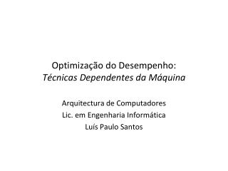 Optimização do Desempenho: Técnicas Dependentes da Máquina