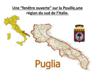 Une “ fenêtre ouverte ” sur la Pouille ,une région du sud de l’ Italie .