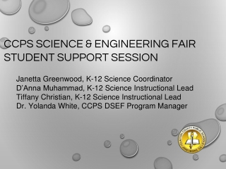 CCPS SCIENCE & ENGINEERING FAIR STUDENT SUPPORT SESSION