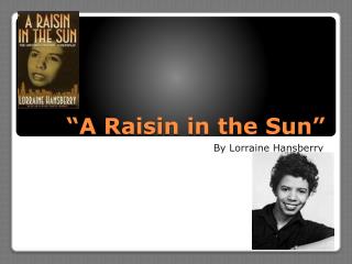 “A Raisin in the Sun”