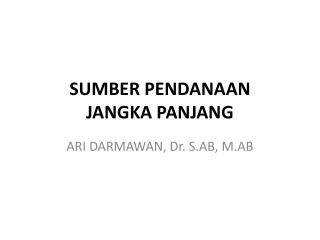 SUMBER PENDANAAN JANGKA PANJANG