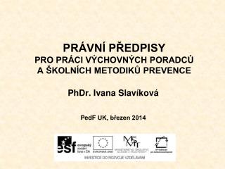 PRÁVNÍ PŘEDPISY PRO PRÁCI VÝCHOVNÝCH PORADCŮ A ŠKOLNÍCH METODIKŮ PREVENCE