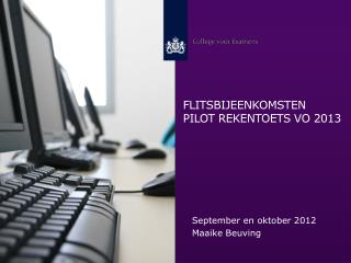 Flitsbijeenkomsten pilot rekentoets vo 2013