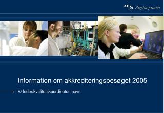 Information om akkrediteringsbesøget 2005