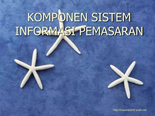 KOMPONEN SISTEM INFORMASI PEMASARAN