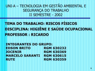 UNI-A – TECNOLOGIA EM GESTÃO AMBIENTAL E SEGURANÇA DO TRABALHO II SEMESTRE - 2002
