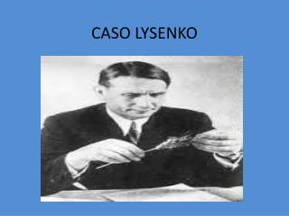 CASO LYSENKO