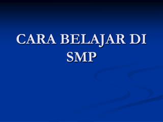 CARA BELAJAR DI SMP