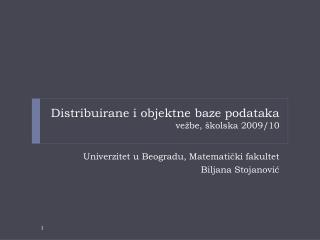 Distribuirane i objektne baze podataka vežbe, školska 2009/10