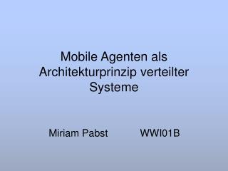 Mobile Agenten als Architekturprinzip verteilter Systeme