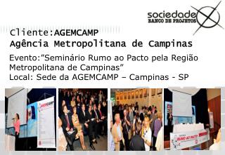 Cliente: AGEMCAMP Agência Metropolitana de Campinas