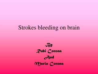 Strokes bleeding on brain