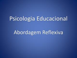 Psicologia Educacional