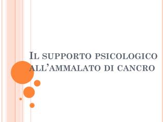 Il supporto psicologico all’ammalato di cancro