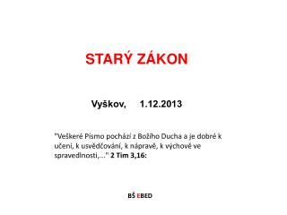 STARÝ ZÁKON Vyškov, 1.12.2013