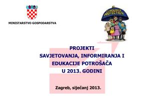 PROJEKTI SAVJETOVANJA, INFORMIRANJA I EDUKACIJE POTROŠAČA U 2013. GODINI