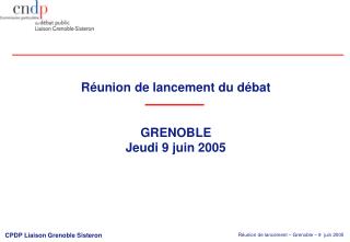 Réunion de lancement du débat GRENOBLE Jeudi 9 juin 2005