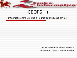 CEOPS++ Integração entre Objetos e Regras de Produção em C++