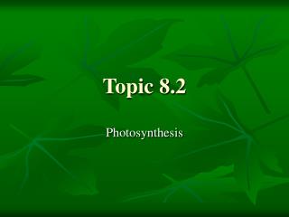 Topic 8.2