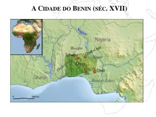 A Cidade do Benin (séc. XVII)