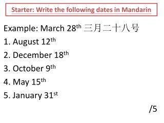 Starter: Write the following dates in Mandarin