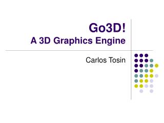 Go3D! A 3D Graphics Engine